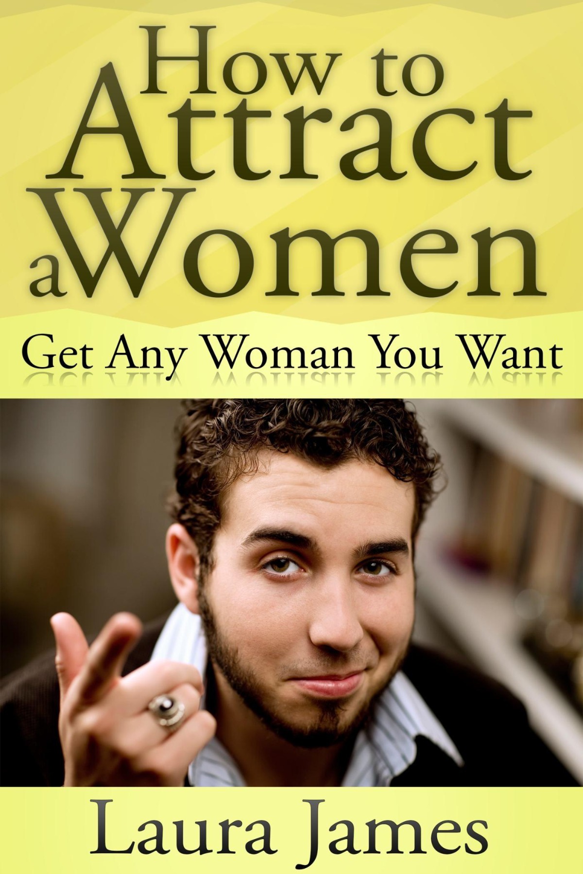 How To Attract A Women 