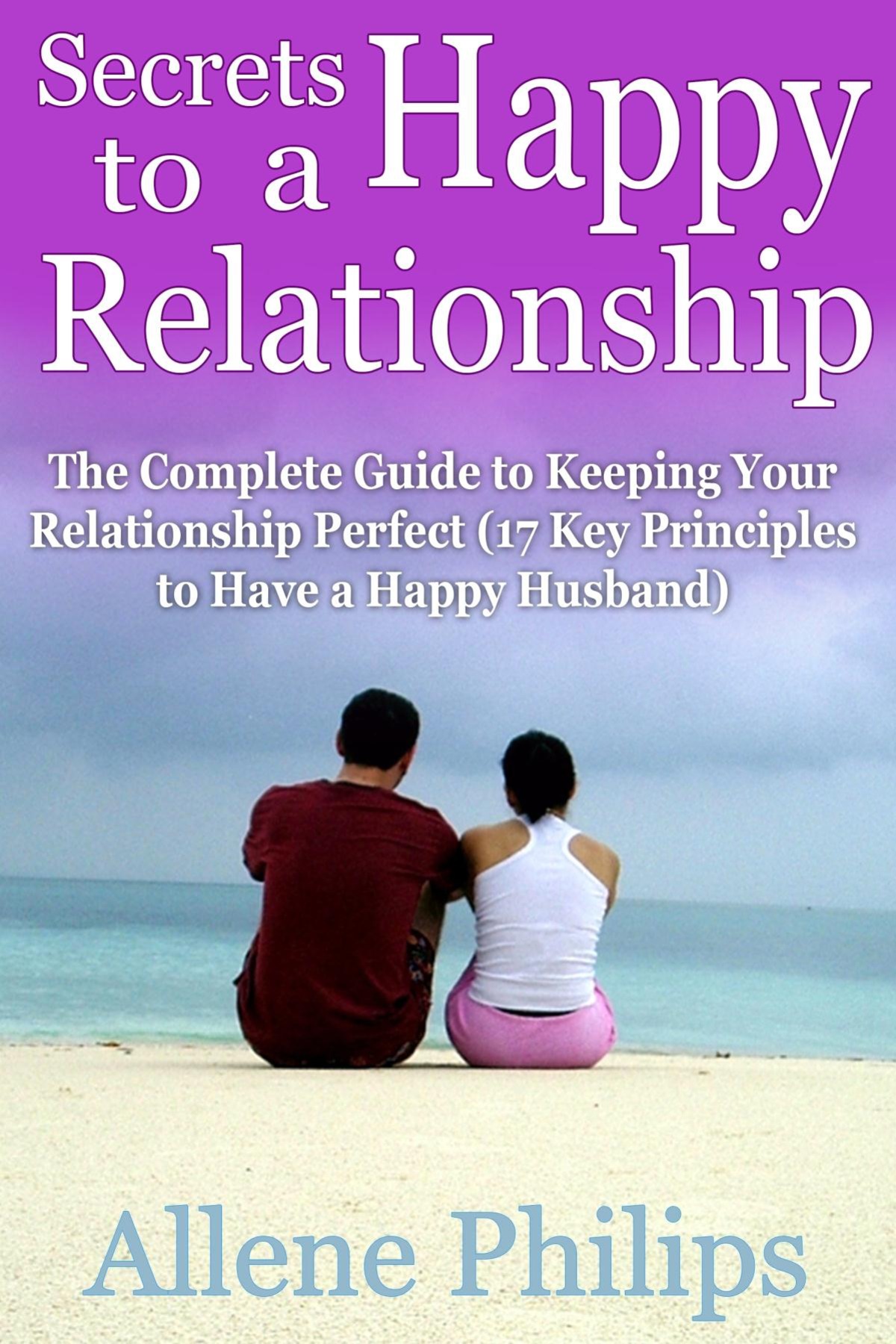 Читать книги филипс. Happiness attitude. How Guide keep your husband Happy - staying by his Side.