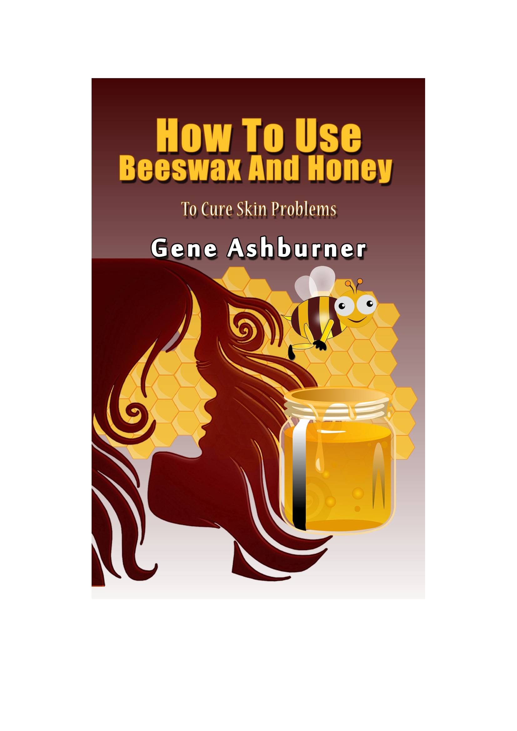 How To Use Beeswax And Honey To Cure Skin Problems