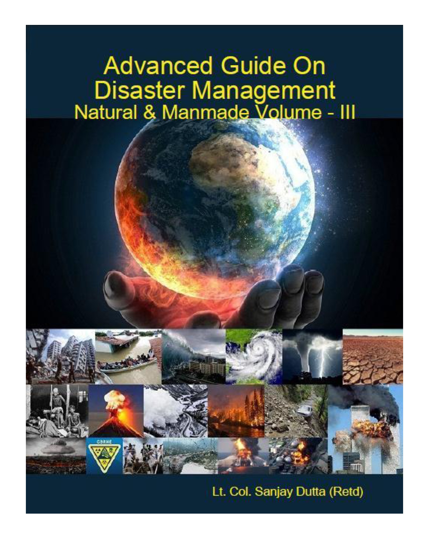 Advanced Guide On Disaster Management Natural & Manmade Volume - III ...