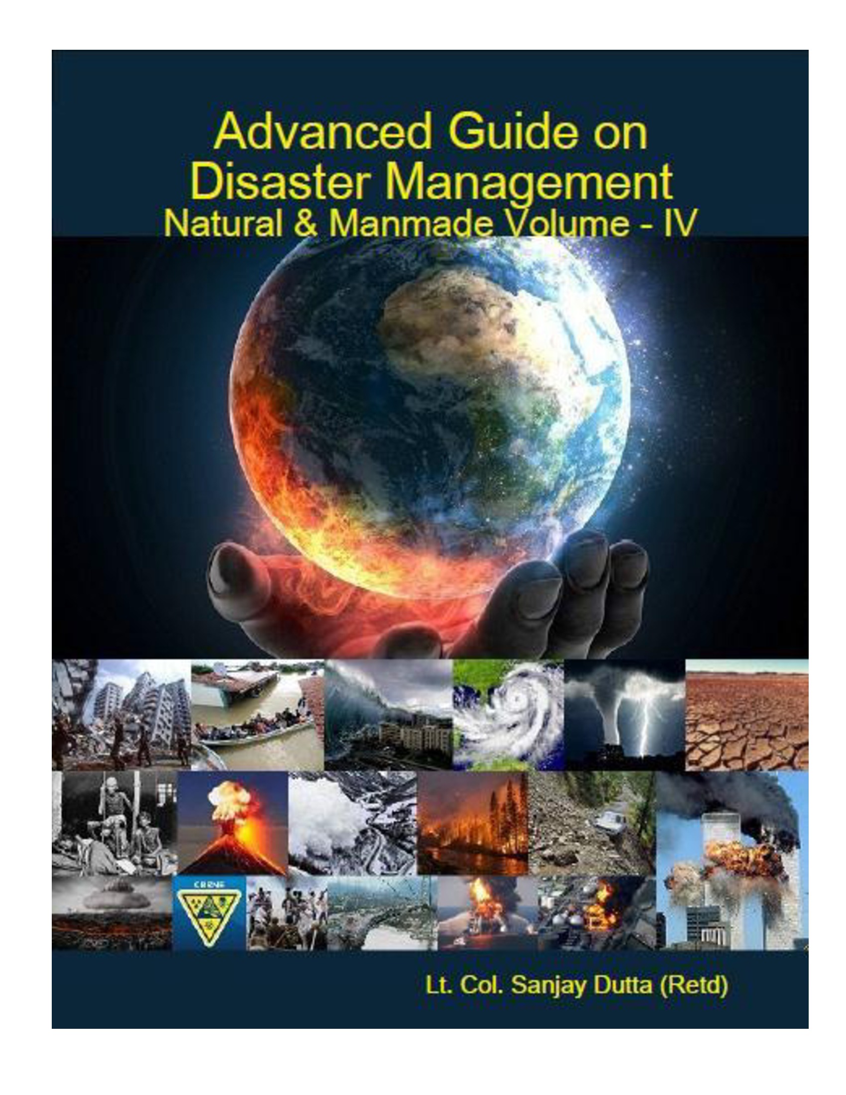 Advanced Guide On Disaster Management Natural & Manmade Volume - IV ...