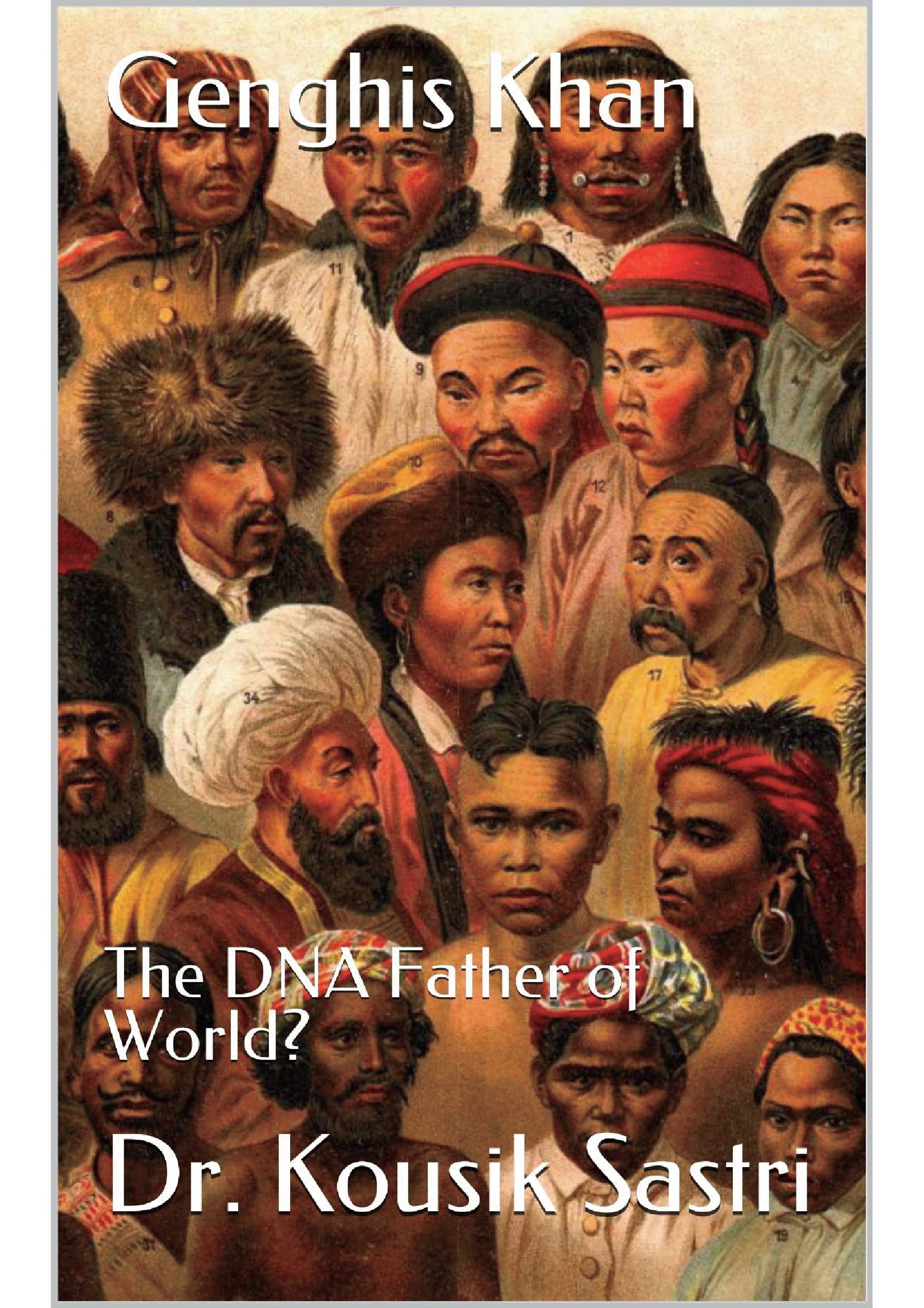 Genghis Khan The DNA Father of World?