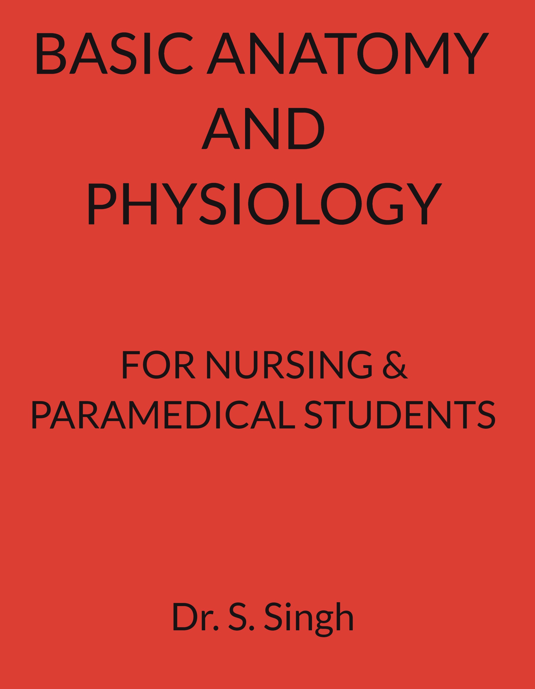 BASIC ANATOMY & PHYSIOLOGY FOR NURSING AND PARAMEDICAL STUDENTS | Pothi.com