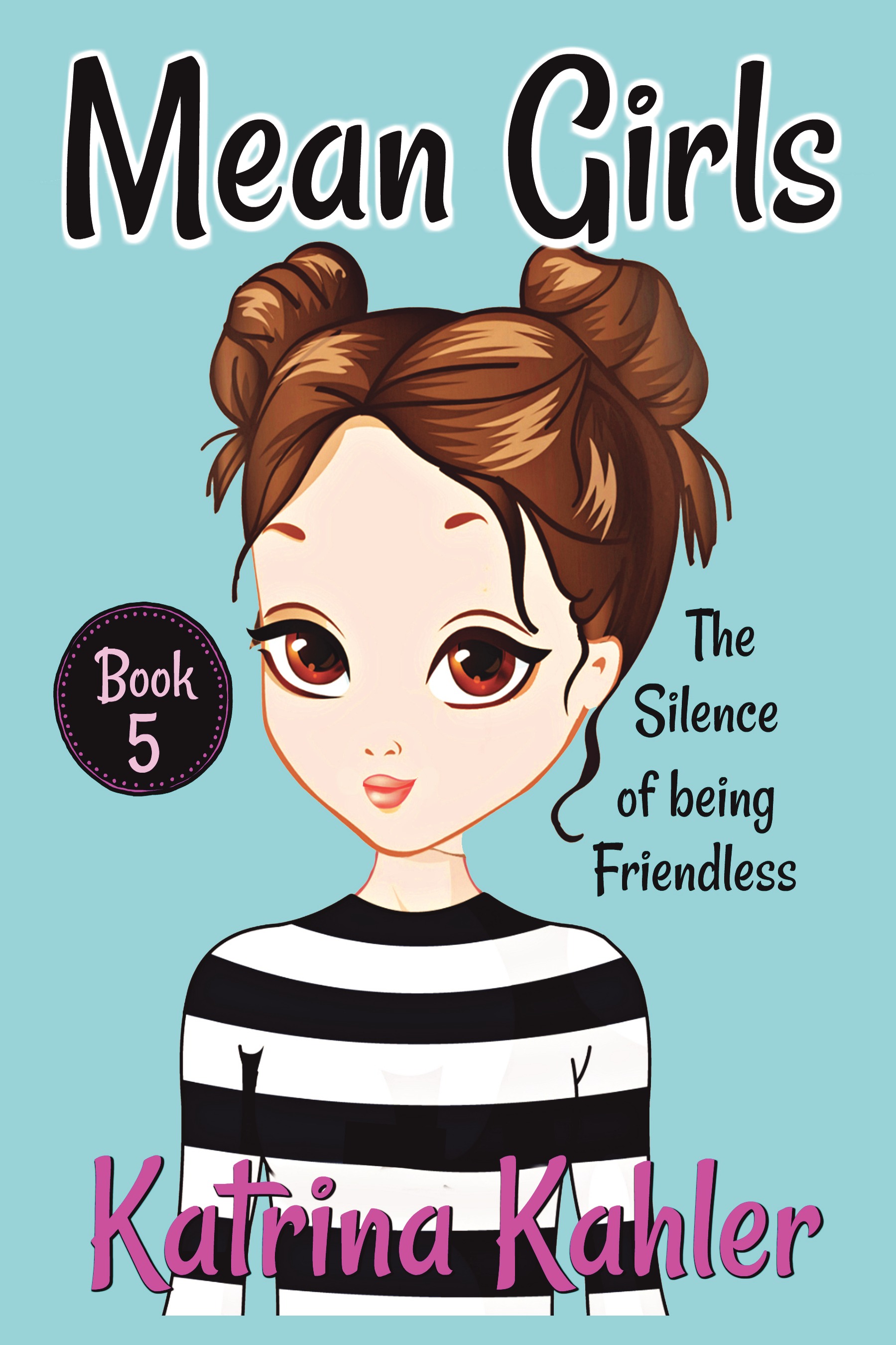 MEAN GIRLS - Book 5: The Silence of Being Friendless | Pothi.com