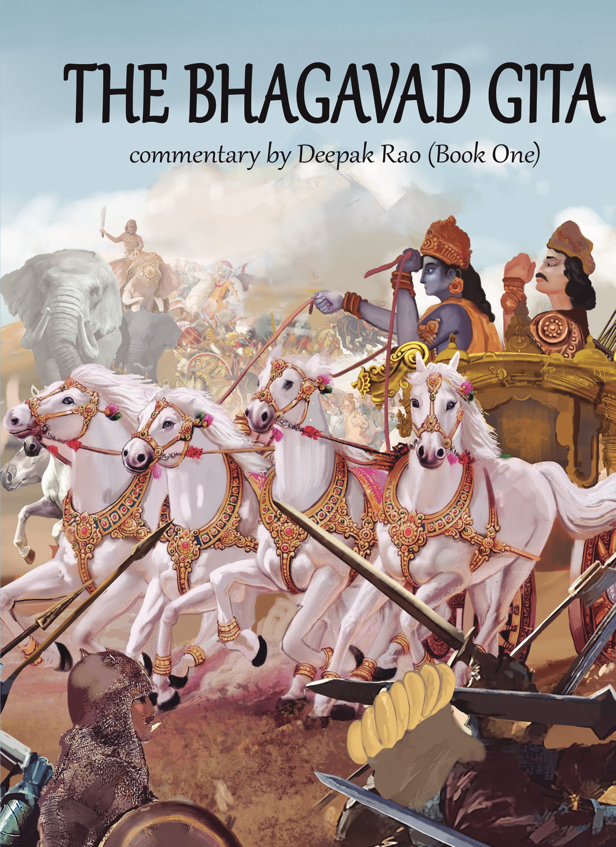 Deepak Rao Books The Bhagavad Gita - Commentary by Deepak Rao (Book One) | Pothi.com