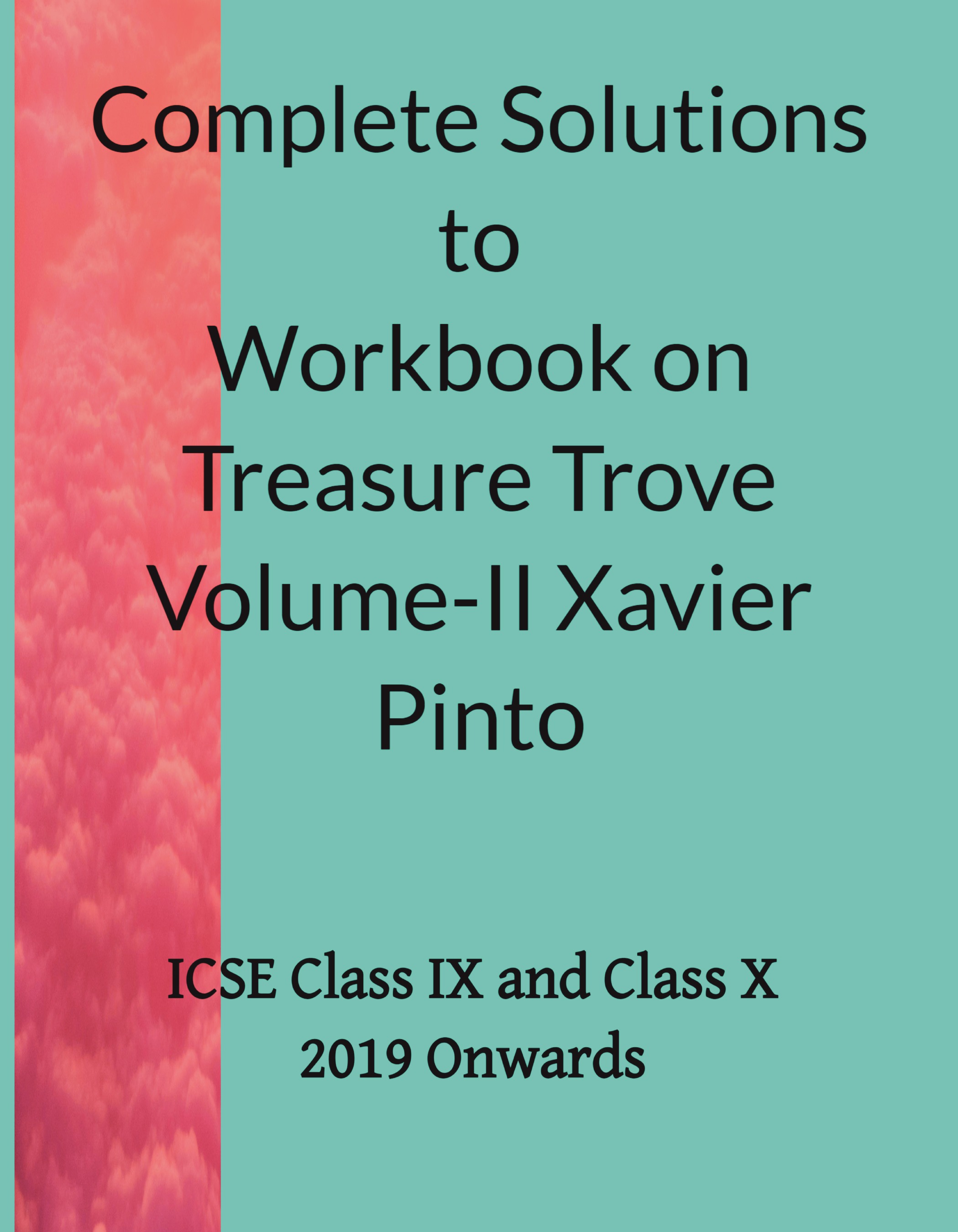 complete-solutions-to-workbook-on-treasure-trove-volume-ii-xavier-pinto