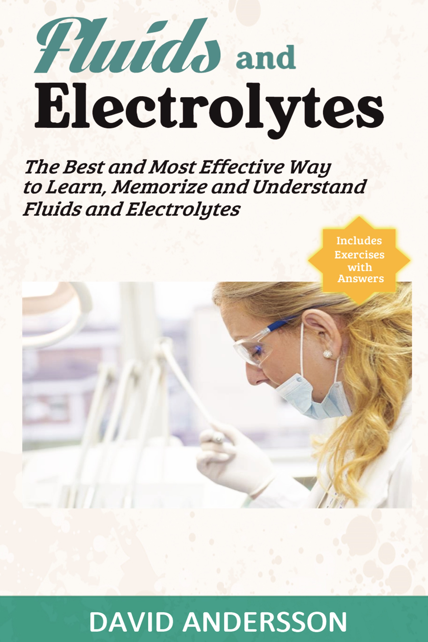 Fluids And Electrolytes: The Best And Most Effective Way To Learn ...