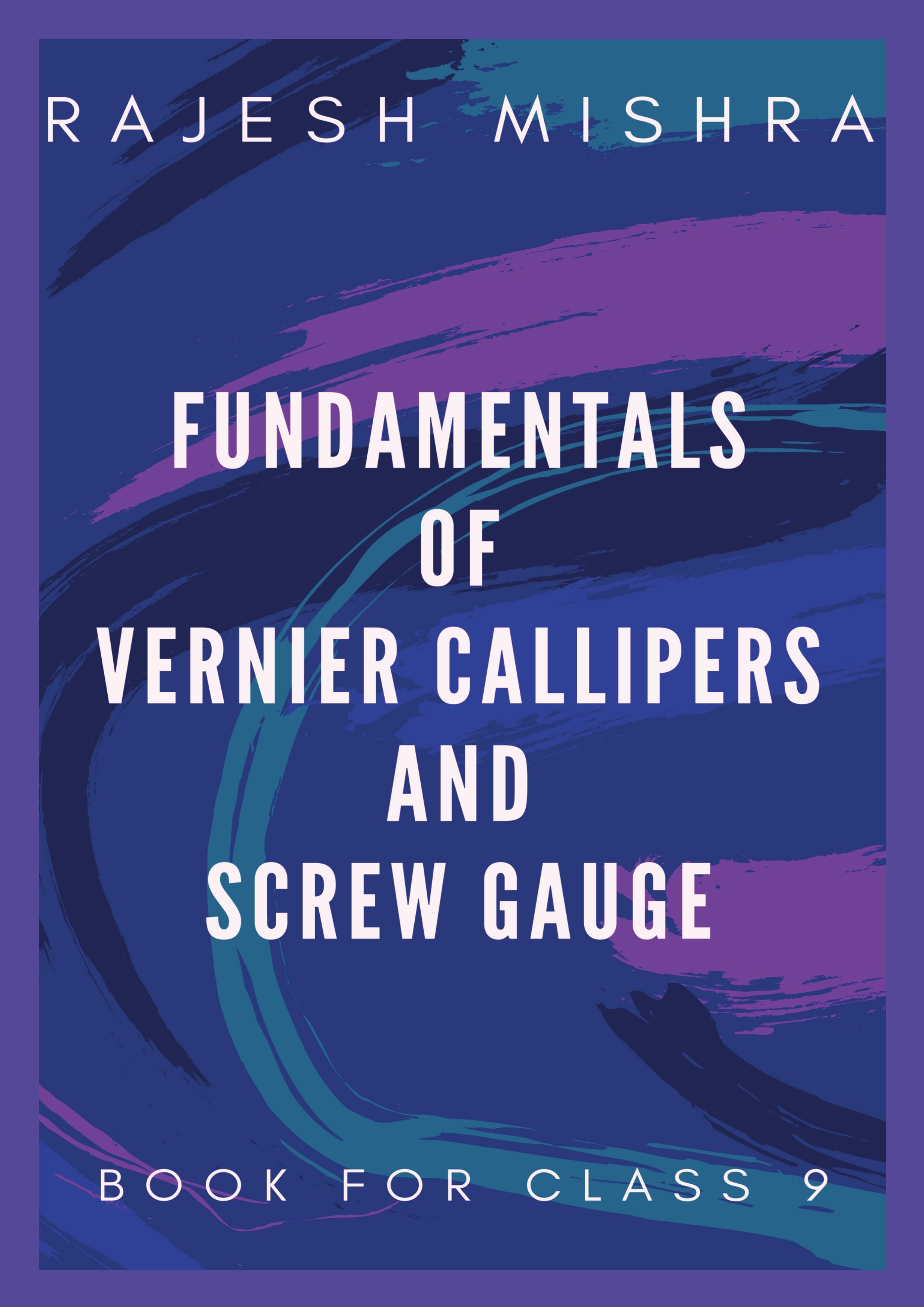 Fundamentals of Vernier Callipers and Screw Gauge