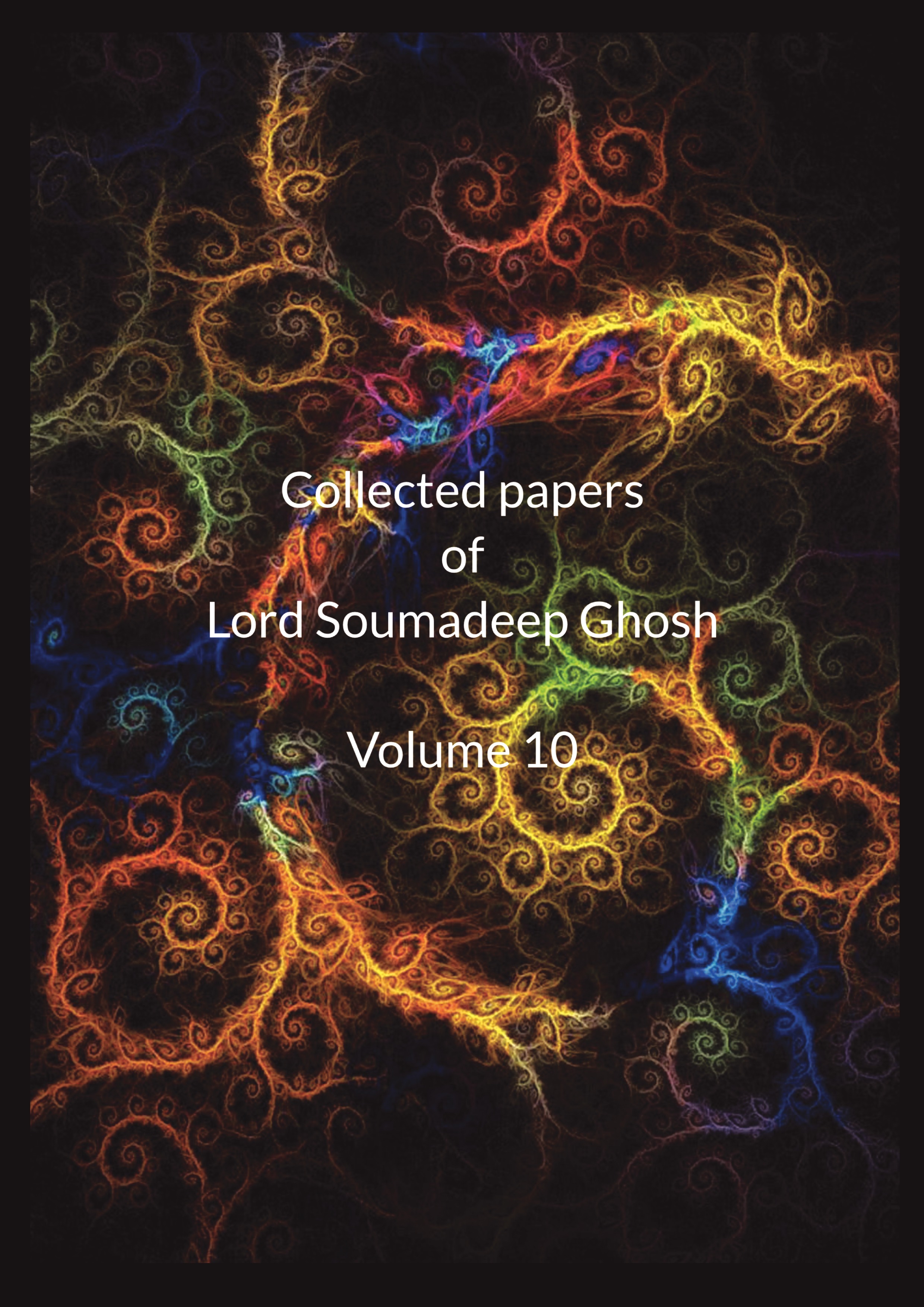 Collected Papers of Lord Soumadeep Ghosh Volume 10 | Pothi.com
