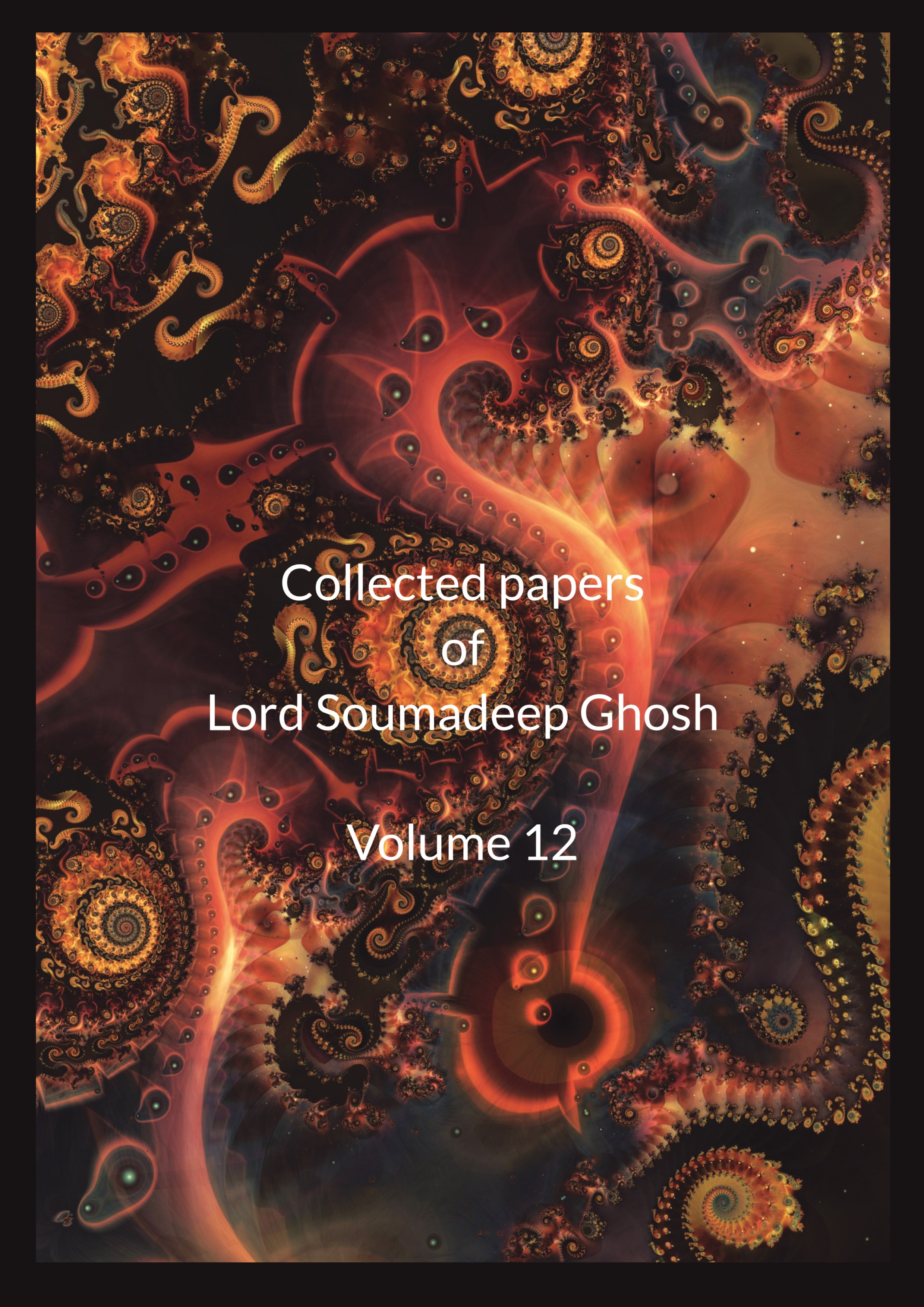 Collected Papers of Lord Soumadeep Ghosh Volume 12 | Pothi.com