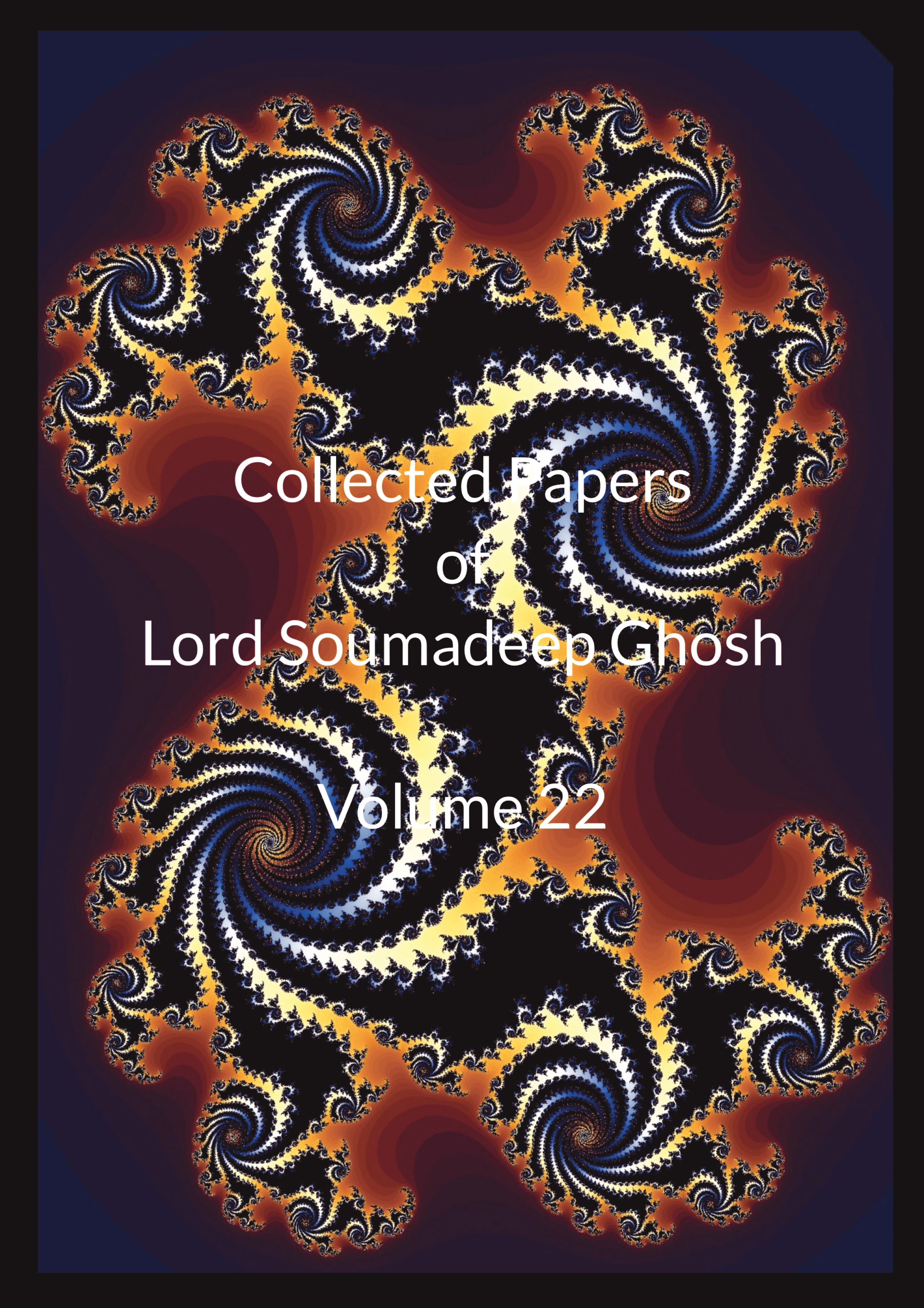 Collected Papers of Lord Soumadeep Ghosh Volume 22 | Pothi.com