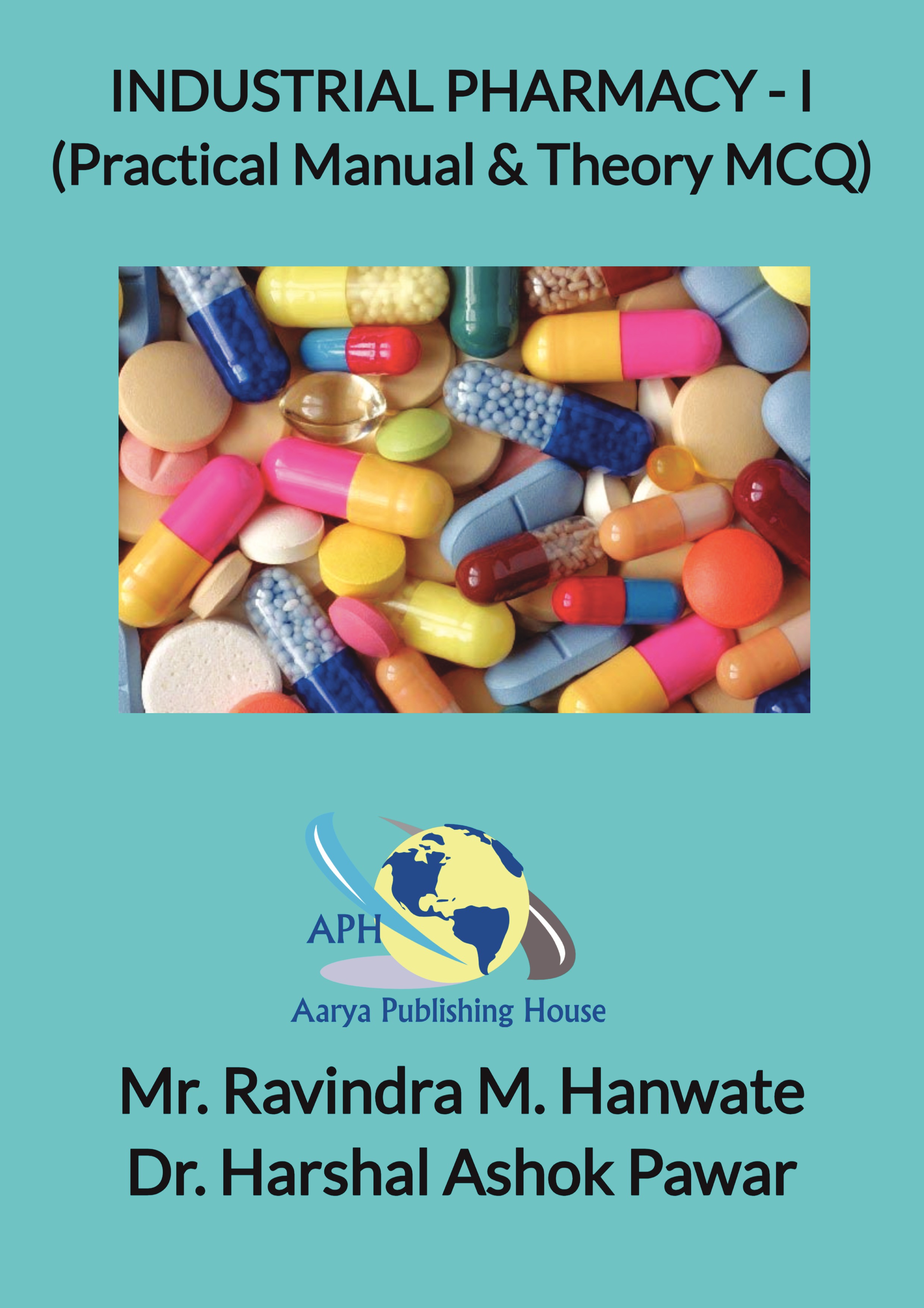 INDUSTRIAL PHARMACY I (Practical Manual & Theory MCQ)