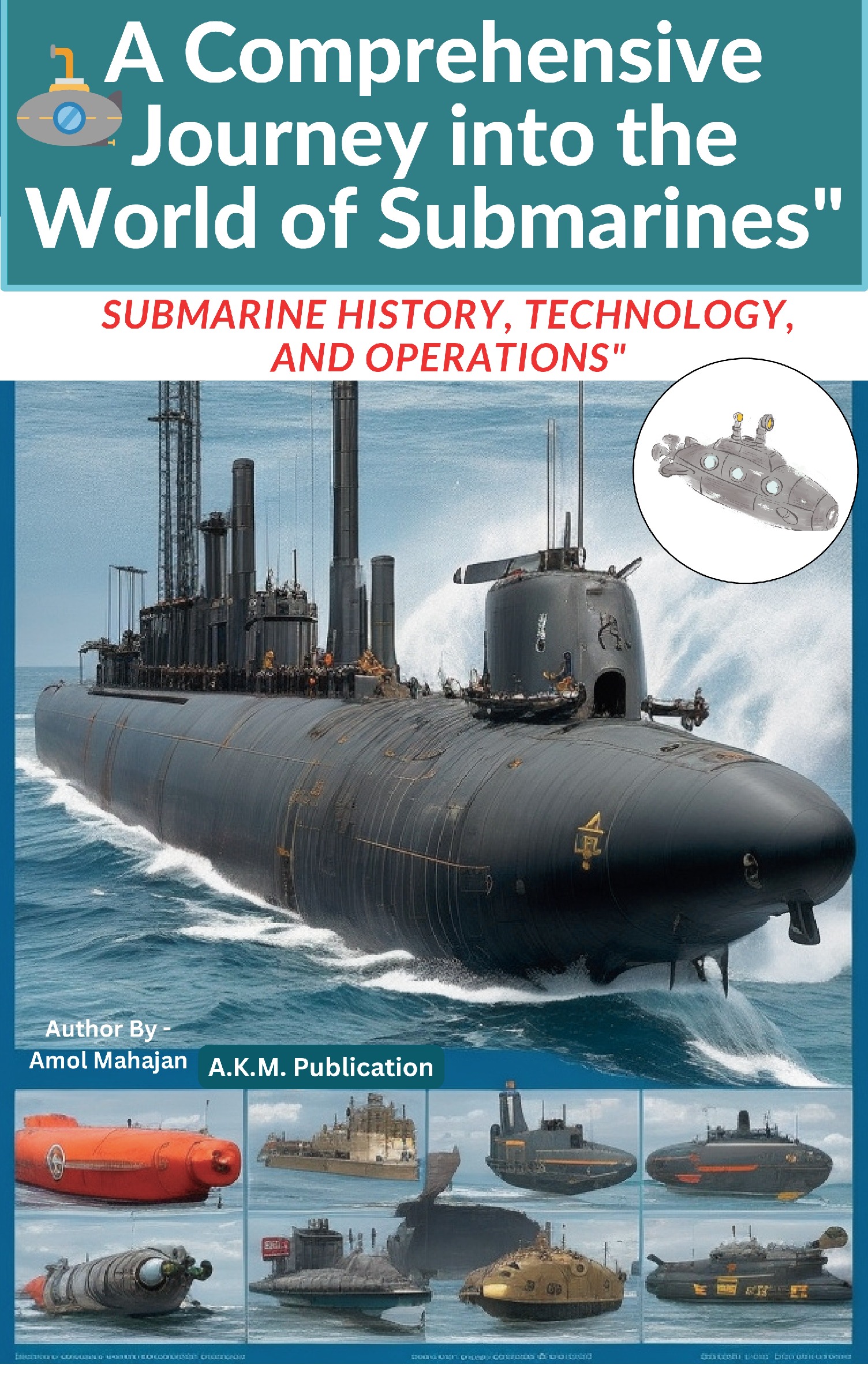 A Comprehensive Journey into the World of Submarines