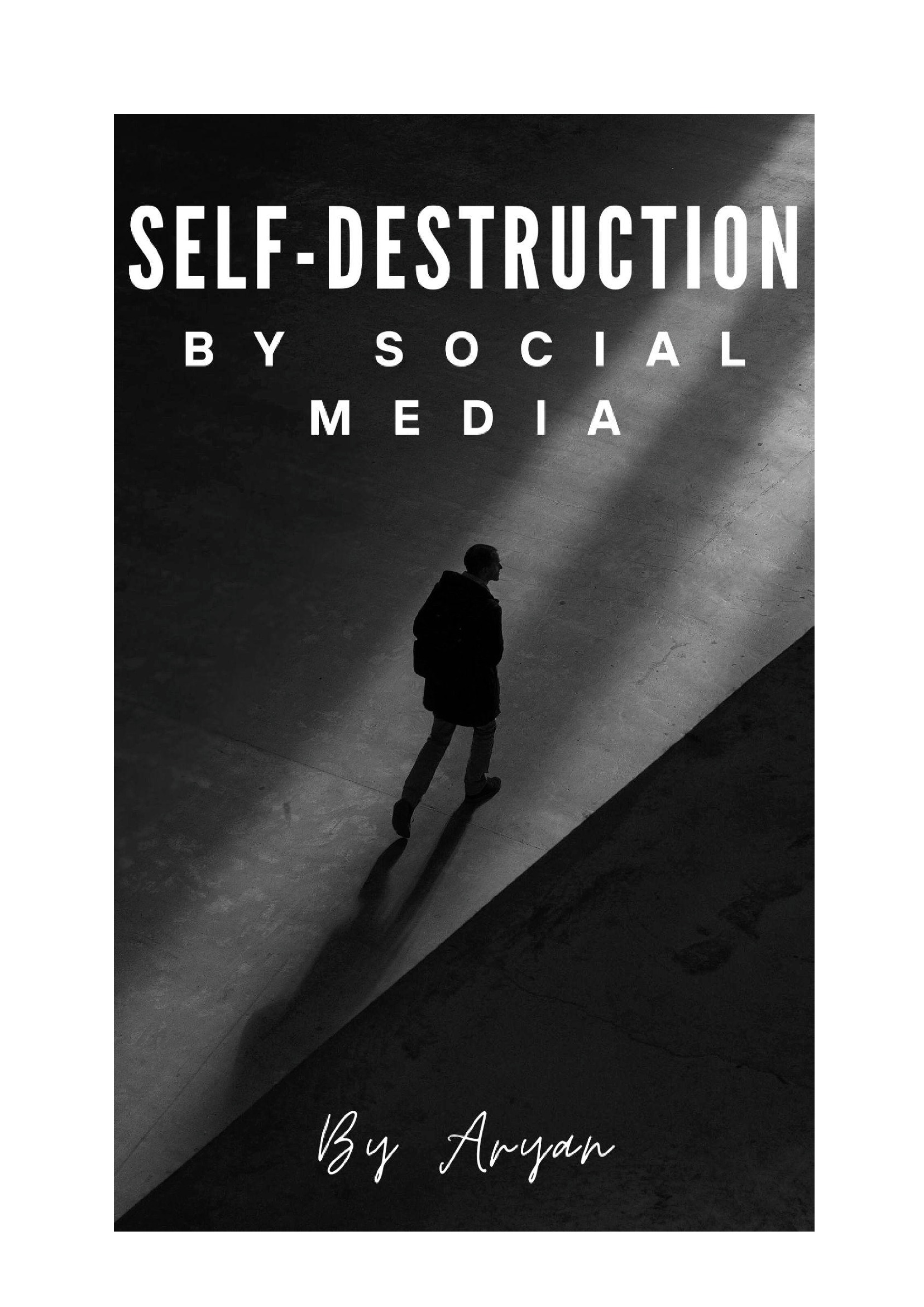 Self Destruction by Social Media