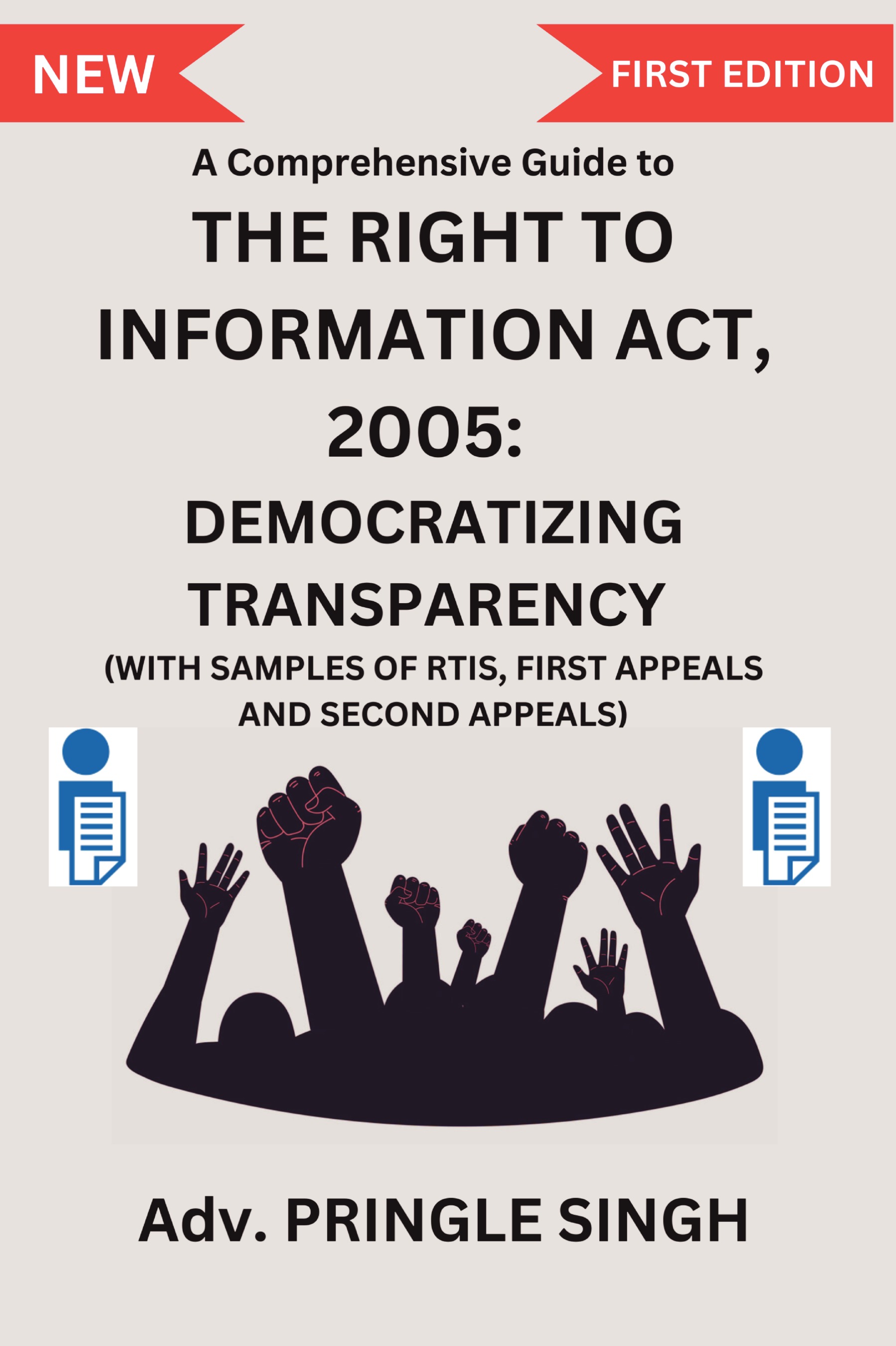 A Comprehensive Guide to Right To Information Act 2005: Democratizing ...