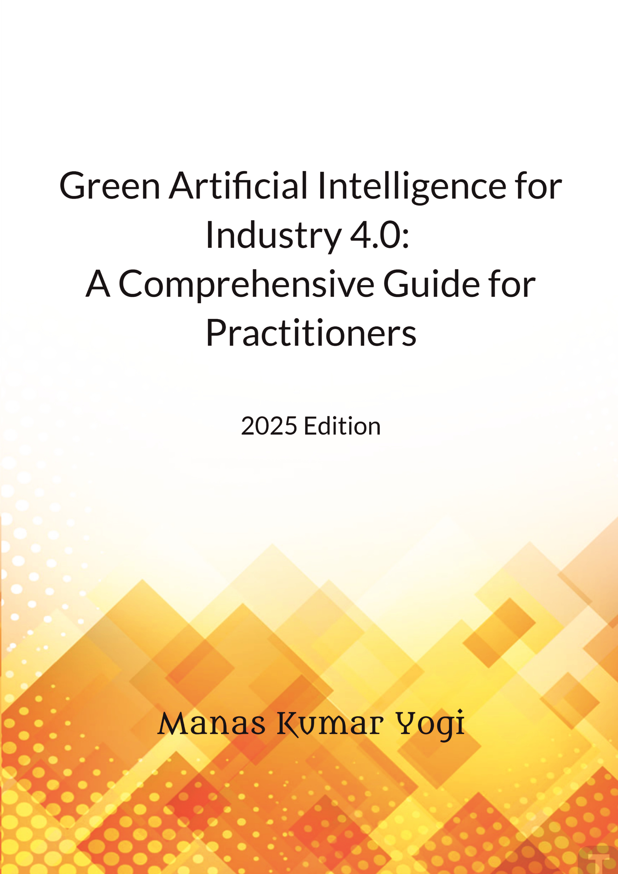 Green Artificial Intelligence for Industry 4.0: A Comprehensive Guide ...