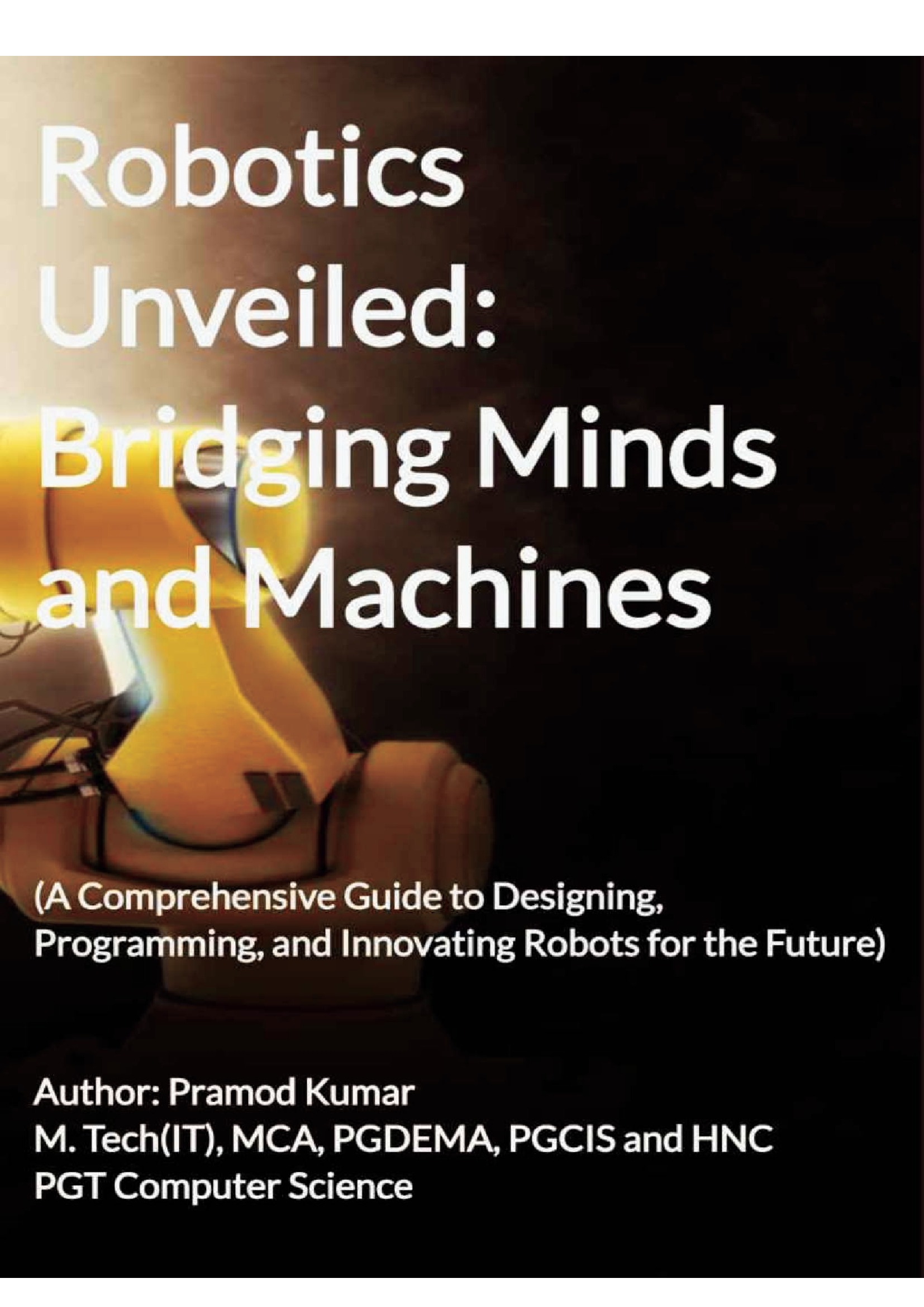 Robotics Unveiled: Bridging Minds and Machines | Pothi.com