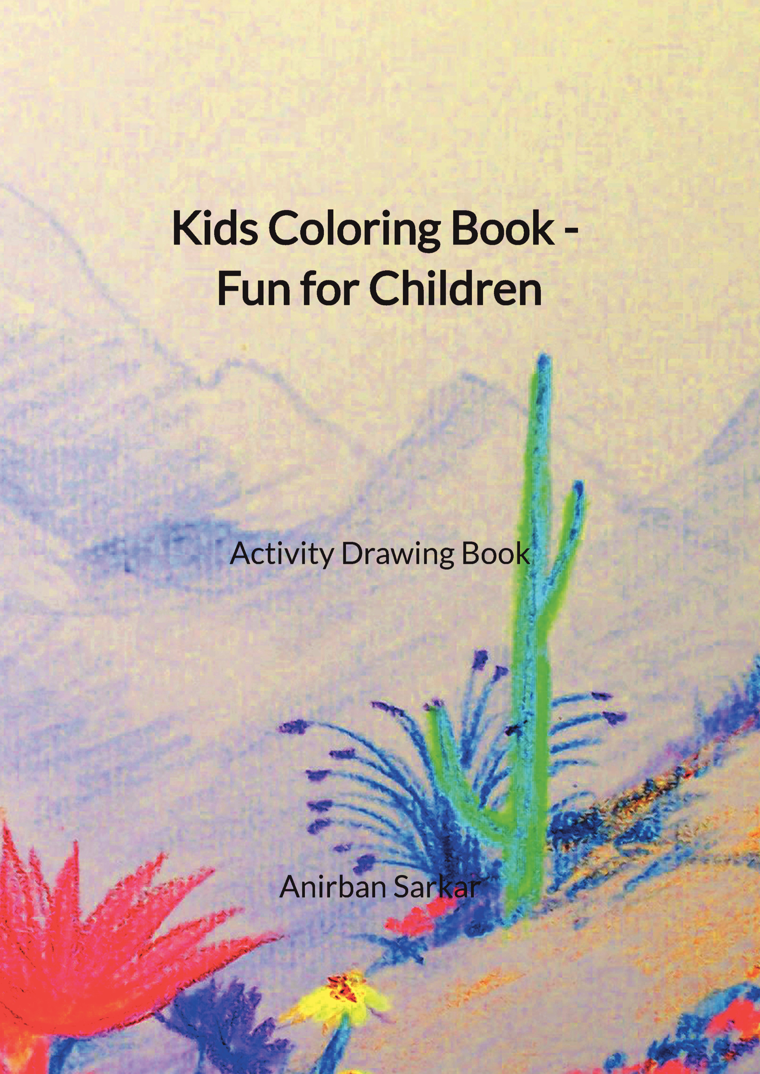 Kids Coloring Book - Fun for Children: Activity Drawing Book | Pothi.com
