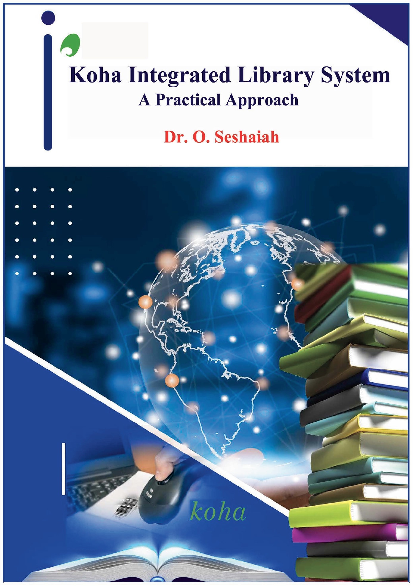 Koha Integrated Library System: A Practical Approach | Pothi.com