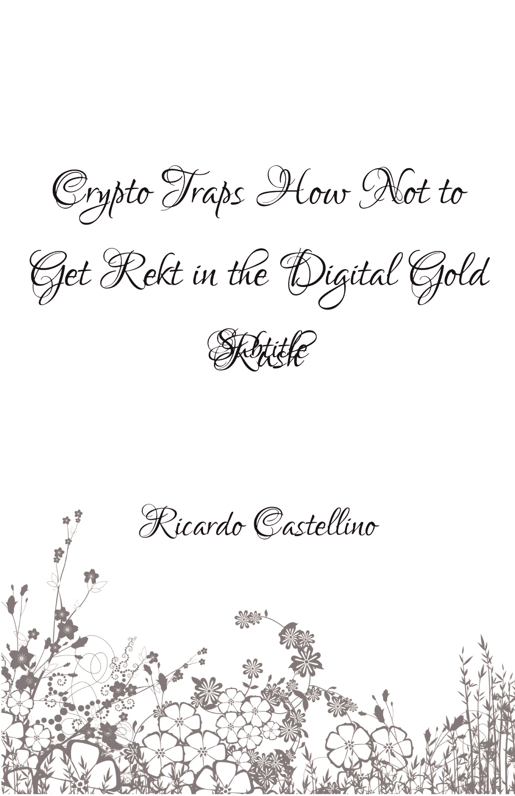 Crypto Traps How Not to Get Rekt in the Digital Gold Rush | Pothi.com