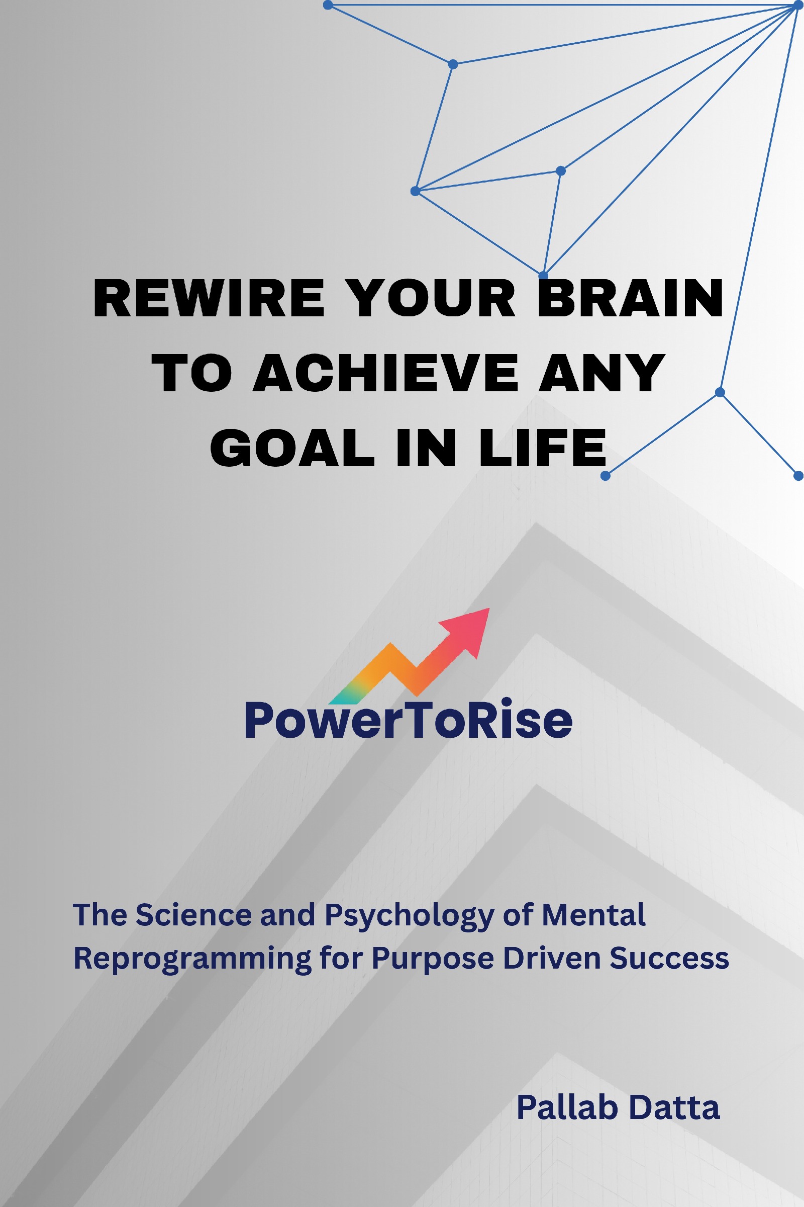 Rewire Your Brain to Achieve Any Goal in Life | Pothi.com