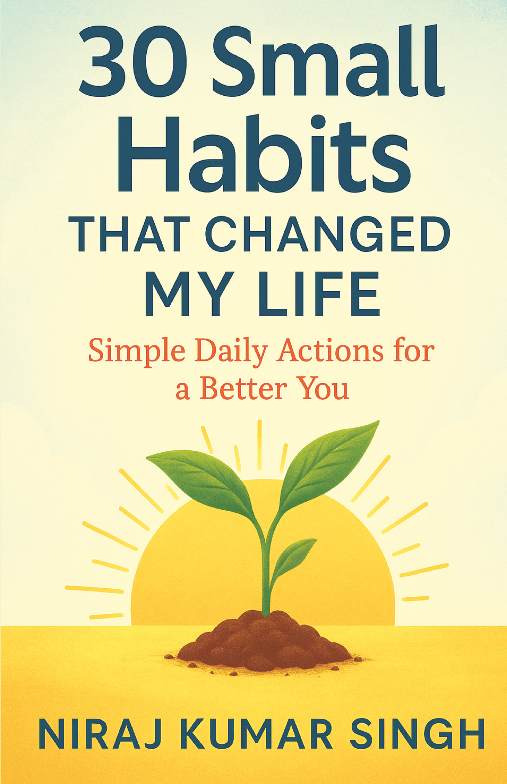 30 Small Habits That Changed My Life | Pothi.com