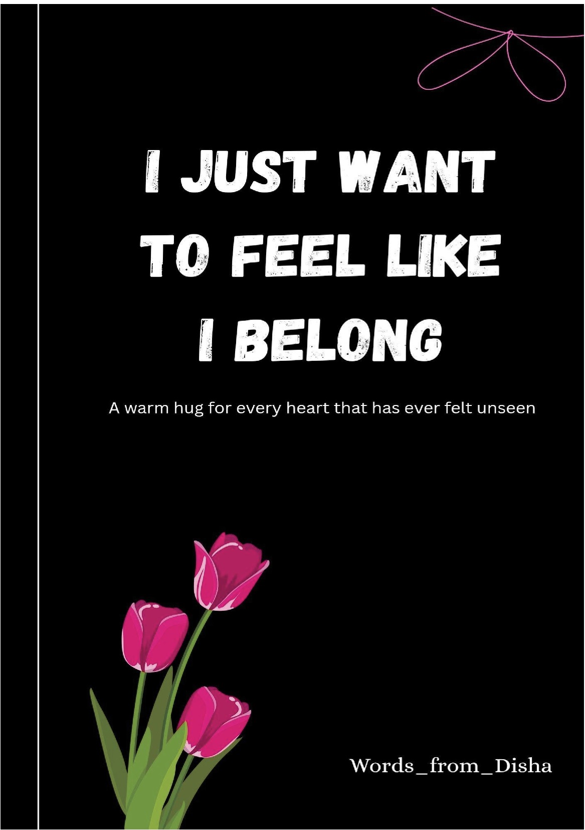 I just want to feel like i belong | Pothi.com