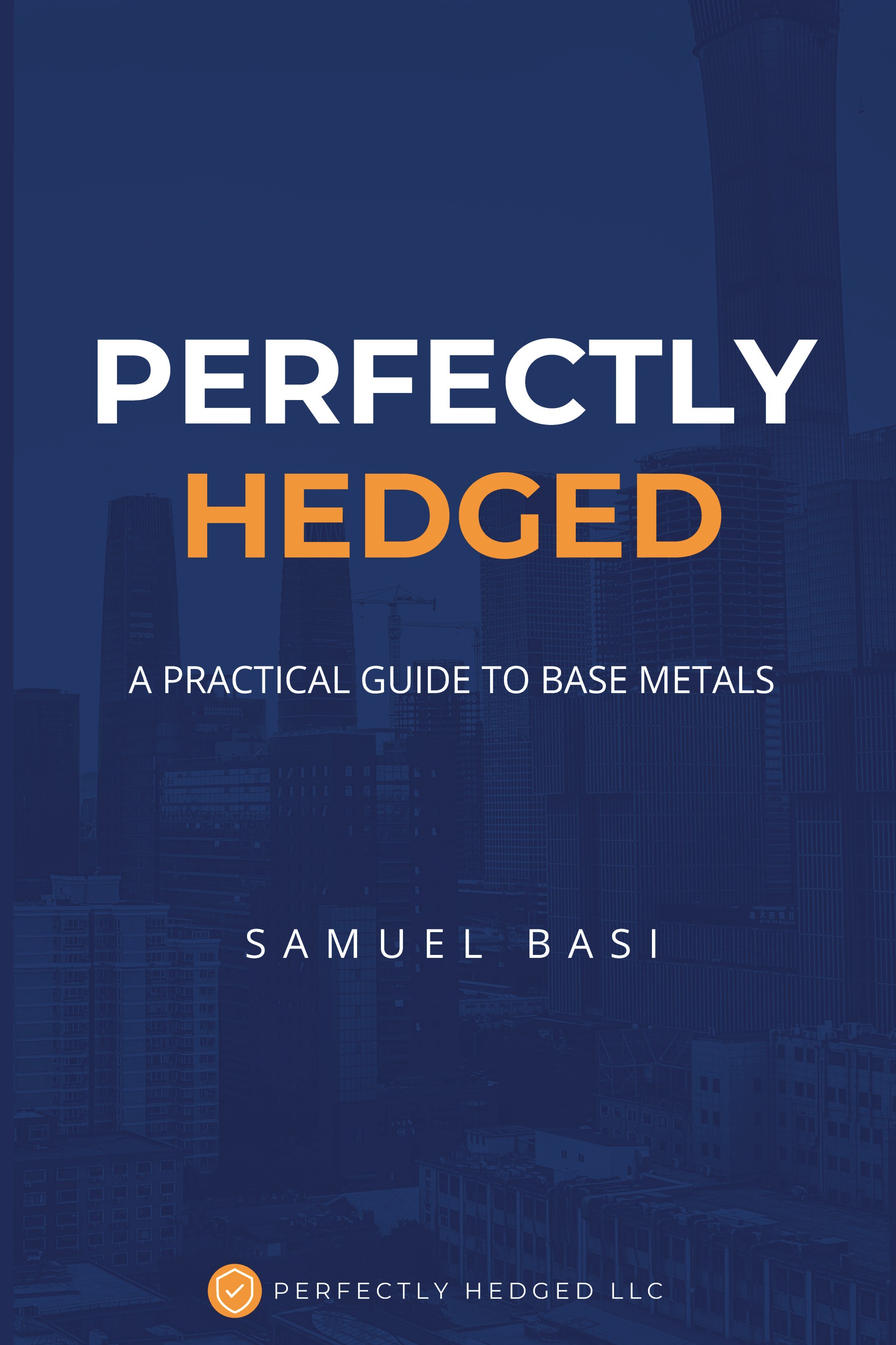 Perfectly Hedged: A Practical Guide To Base Metals | Pothi.com