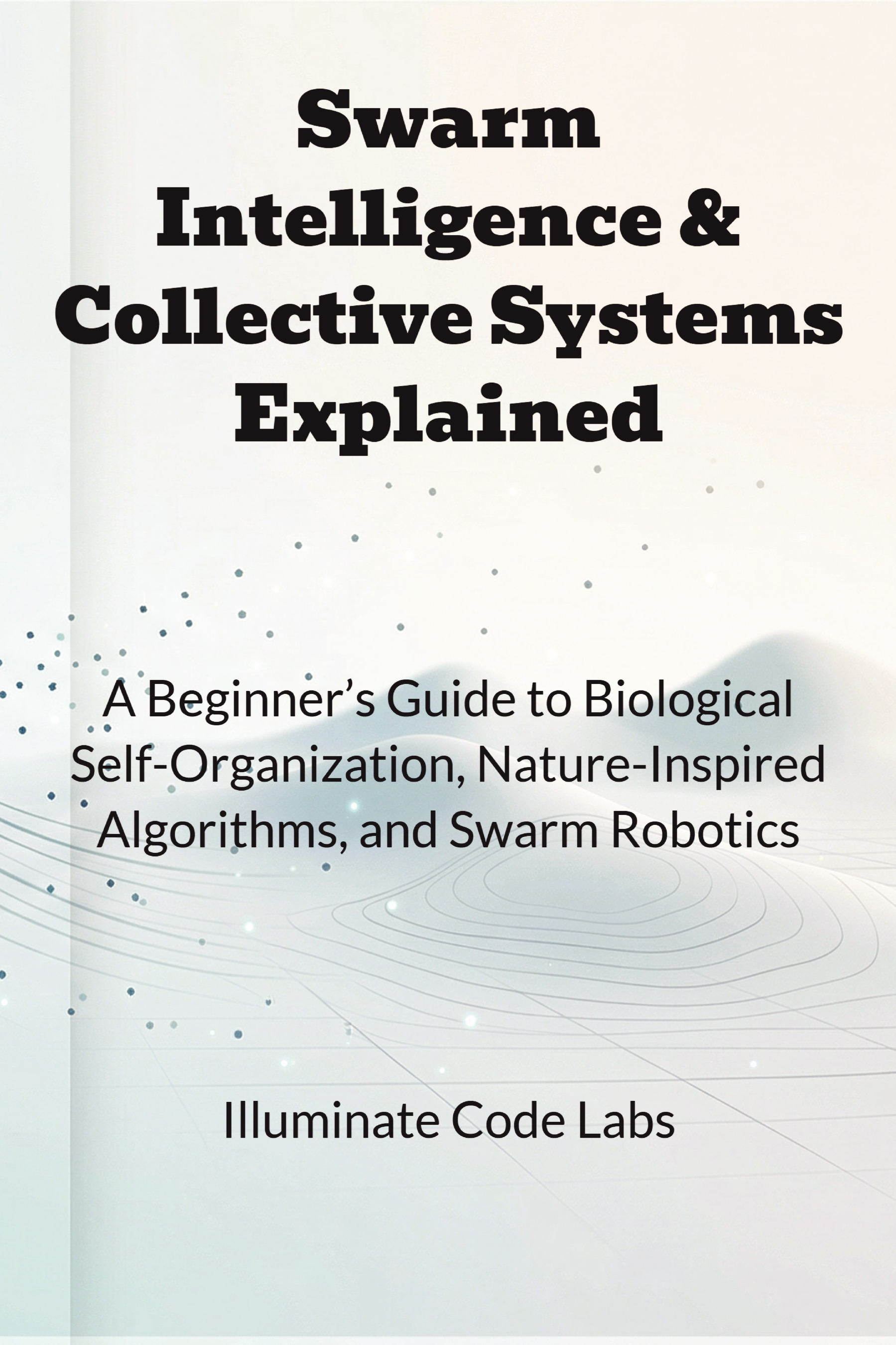 Swarm Intelligence & Collective Systems Explained | Pothi.com